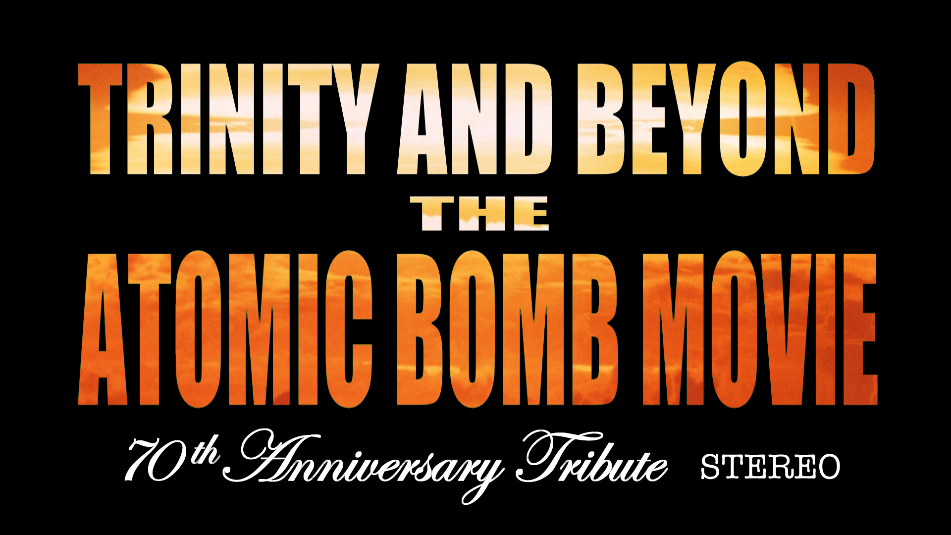 Trinity and Beyond 70th Anniversary Edition - AtomCentral - Atomic
